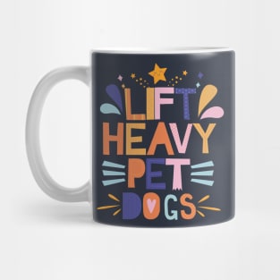 Lift Heavy Pet Dogs Mug